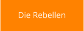 Die Rebellen
